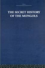 The Secret History of the Mongols af Arthur Waley