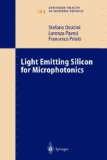 Light Emitting Silicon for Microphotonics af Stefano Ossicini