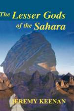 The Lesser Gods of the Sahara af Jeremy Keenan