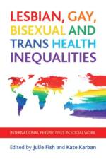 Lesbian, Gay, Bisexual and Trans Health Inequalities