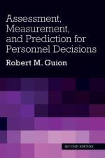 Assessment, Measurement, and Prediction for Personnel Decisions af Robert M. (Bowling Green State University Guion