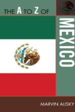 The A to Z of Mexico af Marvin Alisky