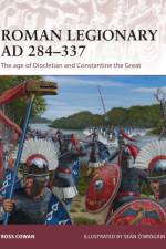 Roman Legionary AD 284-337 af Ross Cowan