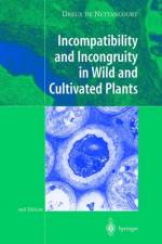 Incompatibility and Incongruity in Wild and Cultivated Plants af Dreux de Nettancourt