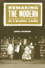 Remaking the Modern af Farha Ghannam