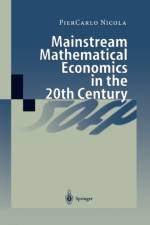 Mainstream Mathematical Economics in the 20th Century af PierCarlo Nicola