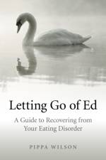 Letting Go of Ed – A Guide to Recovering from Your Eating Disorder af Pippa Wilson