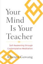 Your Mind Is Your Teacher af Khenpo Gawang