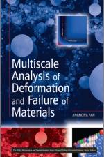 Multiscale Analysis of Deformation and Failure of Materials af Jinghong (Alfred University) Fan