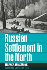 Russian Settlement in the North af Terence Armstrong