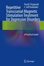 Repetitive Transcranial Magnetic Stimulation Treatment for Depressive Disorders af Paul B Fitzgerald