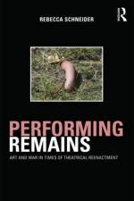 Performing Remains af Rebecca (Brown University Schneider