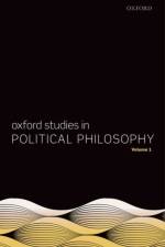 Oxford Studies in Political Philosophy, Volume 1