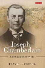 Joseph Chamberlain af Travis L. Crosby