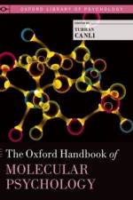 The Oxford Handbook of Molecular Psychology af Turhan (Associate Professor of Psychology and Radiology Canli