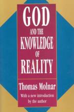 God and the Knowledge of Reality af Thomas Molnar