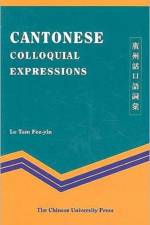 Cantonese Colloquial Expressions af Lo Tam Fee-Yin
