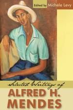 Selected Writings of Alfred H. Mendes af Alfred H. Mendes