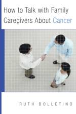 How to Talk with Family Caregivers About Cancer af Ruth Bolletino