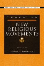 Teaching New Religious Movements af David G. (Professor of Sociology and Anthropology Bromley