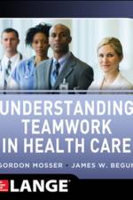 Understanding Teamwork in Health Care af Gordon Mosser