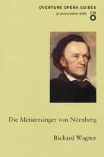 Die Meistersinger von Nurnberg (The Mastersingers of Nuremberg) af Richard Wagner
