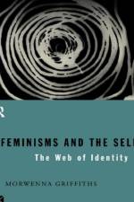 Feminisms and the Self af Morwenna Griffiths