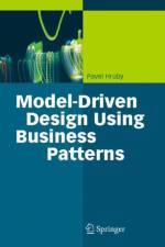 Model-Driven Design Using Business Patterns af Pavel Hruby