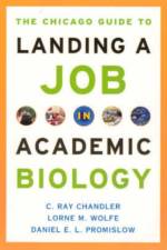 The Chicago Guide to Landing a Job in Academic Biology af C. Ray Chandler