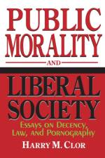 Public Morality and Liberal Society af Harry M. Clor