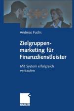 Zielgruppenmarketing Fur Finanzdienstleister af Dr Andreas (Universitat Heidelberg) Fuchs