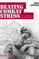 Beating Combat Stress af John (John Henden Consultancy) Henden