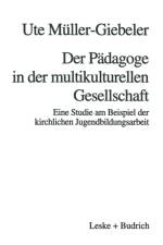 Der Padagoge in Der Multikulturellen Gesellschaft af Ute Müller-Giebeler