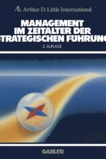 Management Im Zeitalter Der Strategischen Fuhrung