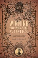 Winning the West for Women af Jennifer M. Ross-Nazzal
