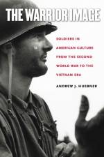 The Warrior Image af Andrew J. Huebner