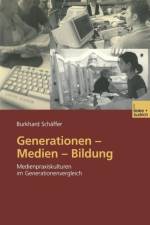 Generationen -- Medien -- Bildung af Burkhard Schäffer