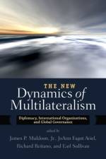 The New Dynamics of Multilateralism af James P. Muldoon