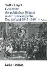 Geschichte Der Politischen Bildung in Der Bundesrepublik Deutschland 1945-1989 af Walter Gagel