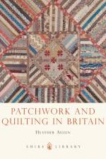 Patchwork and Quilting in Britain af Heather Audin
