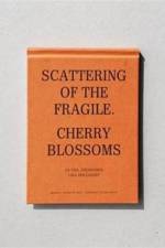 Scattering of the Fragile - Cherry Blossoms af An van Dienderen