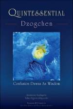 Quintessential Dzogchen af Tulku Urgyen Rinpoche