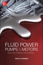 Fluid Power Pumps and Motors: Analysis, Design and Control af Noah Manring