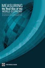Measuring the Real Size of the World Economy af World Bank
