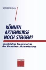 Koennen Aktienkurse Noch Steigen? af Gregor Gielen