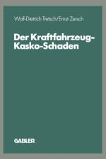 Der Kraftfahrzeug-Kasko-Schaden af Wolf-Dietrich Tretsch