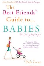 The Best Friends' Guide to Babies af Vicki Iovine
