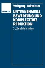 Unternehmensbewertung Und Komplexitatsreduktion af Wolfgang Ballwieser