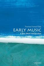Early Music af Thomas Forrest (Morton B. Knafel Professor of Music Kelly