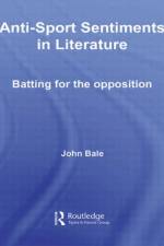 Anti-Sport Sentiments in Literature af John (Keele University Bale